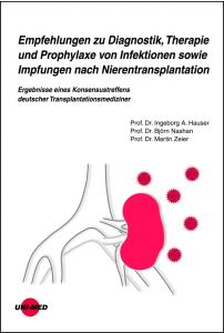 Empfehlungen zu Diagnostik, Therapie und Prophylaxe von Infektionen sowie Impfungen nach Nierentransplantation