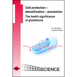 Cell protection - detoxification - prevention: The health significance of glutathione