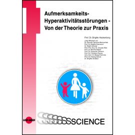 Aufmerksamkeits-Hyperaktivitätsstörungen - Von der Theorie zur Praxis