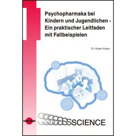 Psychopharmaka bei Kindern und Jugendlichen - Ein praktischer Leitfaden mit Fallbeispielen